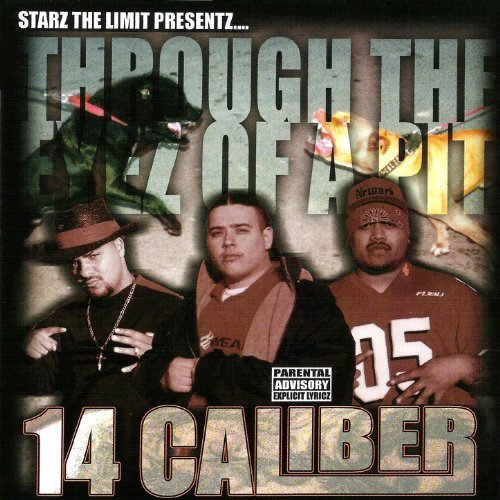 14 Caliber - Starz The Limit Presentz... Through The Eyez Of A Pit
