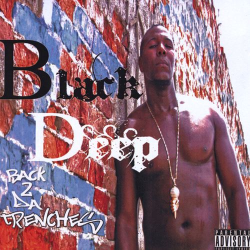 Black Deep Back 2 Da Trenches