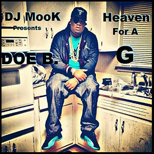 DJ Mook Doe B Heaven For A G