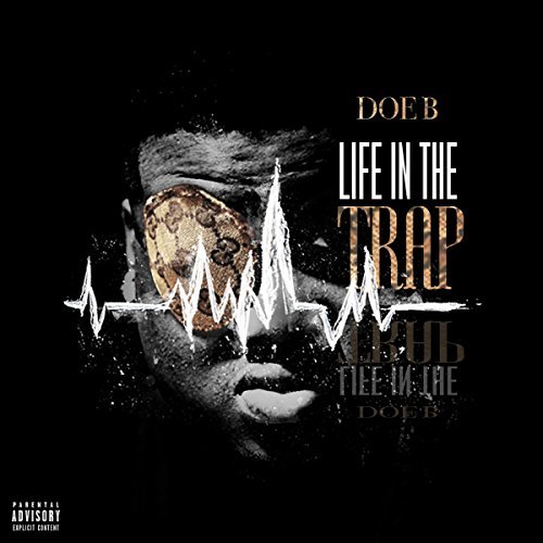Doe B Life In The Trap