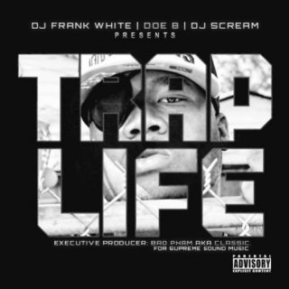 Doe B Trap Life DJ Frank White DJ Scream Present