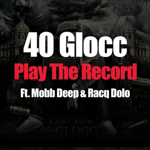 40 Glocc - Play The Record