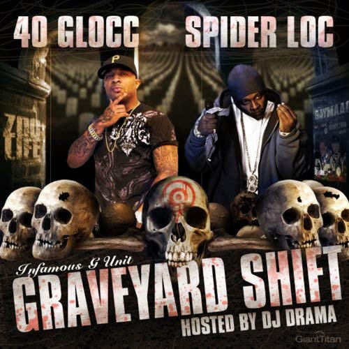 40 Glocc & Spider Loc - Graveyard Shift (Hosted By DJ Drama)