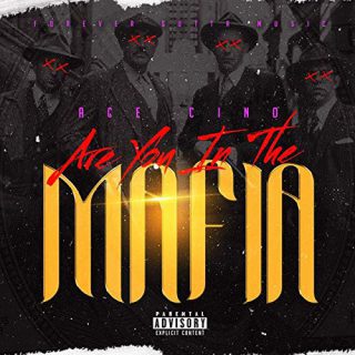 Ace Cino - Are You In The Mafia