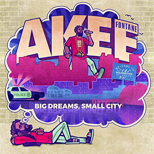 Akee Fontane Big Dreams Small City