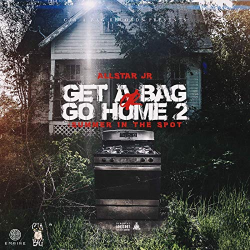 Allstar JR - Get A Bag Or Go Home 2 Summer In The Spot