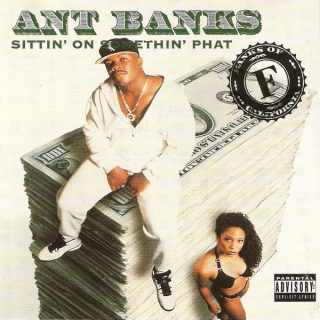 Ant Banks - Sittin' On Somethin' Phat (Front)