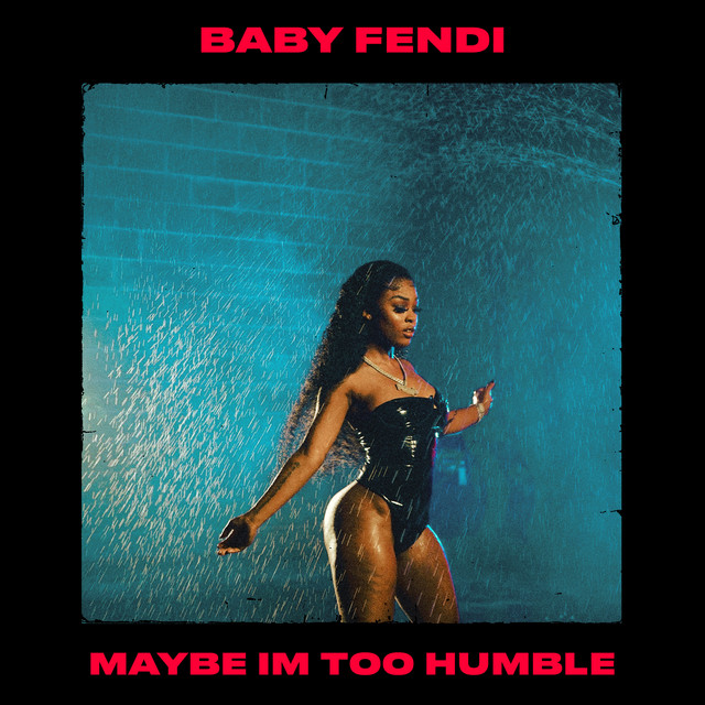 Baby Fendi - Maybe I'm Too Humble