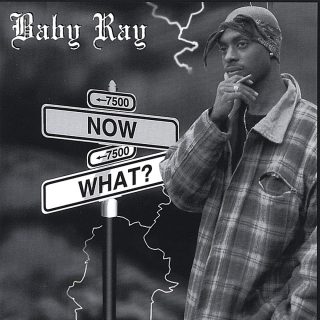 Baby Ray - Now What