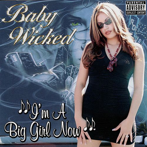 Baby Wicked - I'm A Big Girl Now