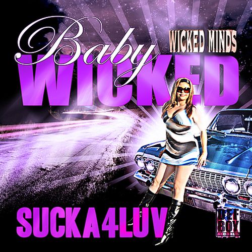 Baby Wicked - Sucka 4 Love
