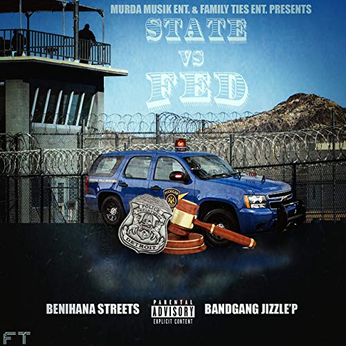 BandGang Jizzle P & Benihana Streets - State Vs Fed