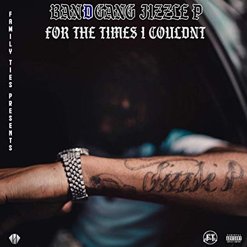 BandGang Jizzle P - For The Times I Couldn't