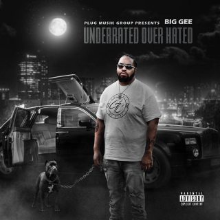 Big Gee - Underrated Over Hated