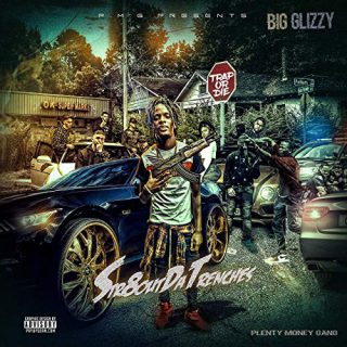 Big Glizzy - Str8 Out Da Trenches