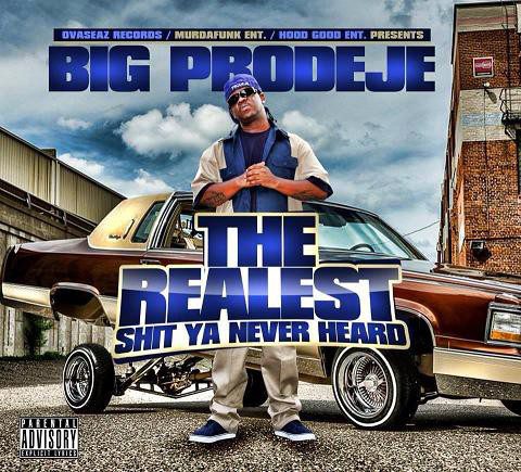 Big Prodeje Aka Mr. Hood Good - The Realest Shit Ya Never Heard (Front)