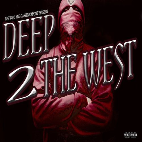 Big Rojo & Casper Capone - Deep 2 The West