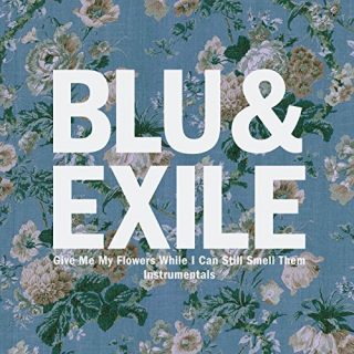 Blu & Exile - Give Me My Flowers While I Can Still Smell Them Instrumentals