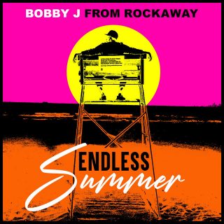 Bobby J From Rockaway - Endless Summer