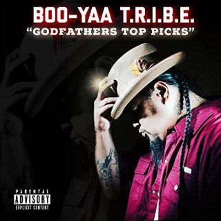 Boo Yaa T.R.I.B.E. Godfathers Top Picks