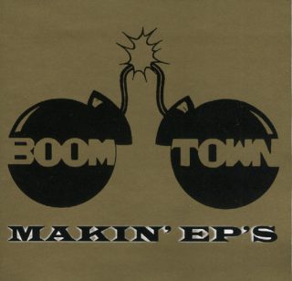 Boom Town Makin EPs
