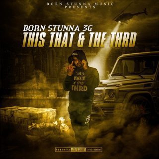 Born Stunna 3G - This That & The Thrd