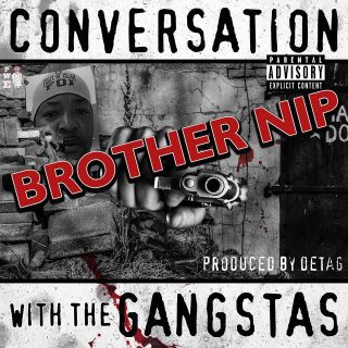 Brother Nip - Conversation With The Gangstas