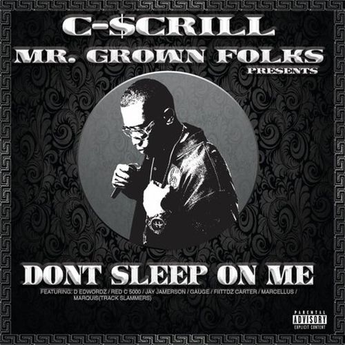 C Scrill Dont Sleep On Me