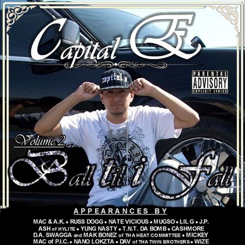 Capital E Volume 2 Ball Til I Fall