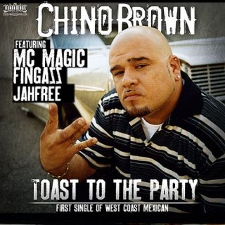 Chino Brown - Toast To The Party