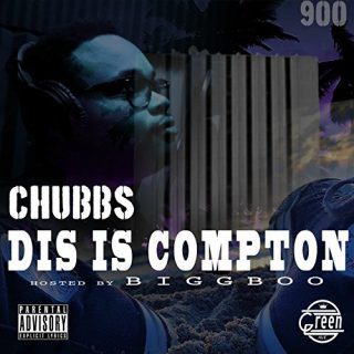 Chubbs Dis Is Compton