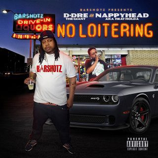 D-DreTheGiant & Heat Holda - No Loitering