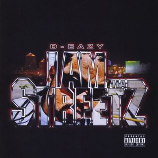 D-Eazy - I Am Tha Streetz