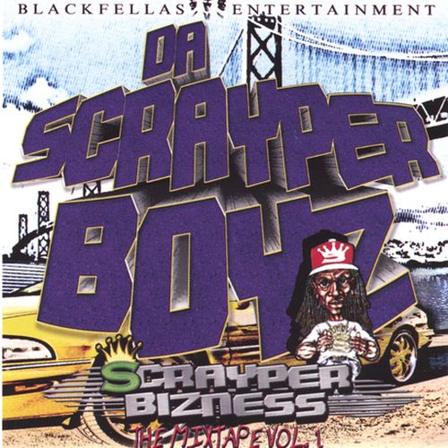 Da Scrayper Boyz Scrayper Bizness The Mixtape Vol.1