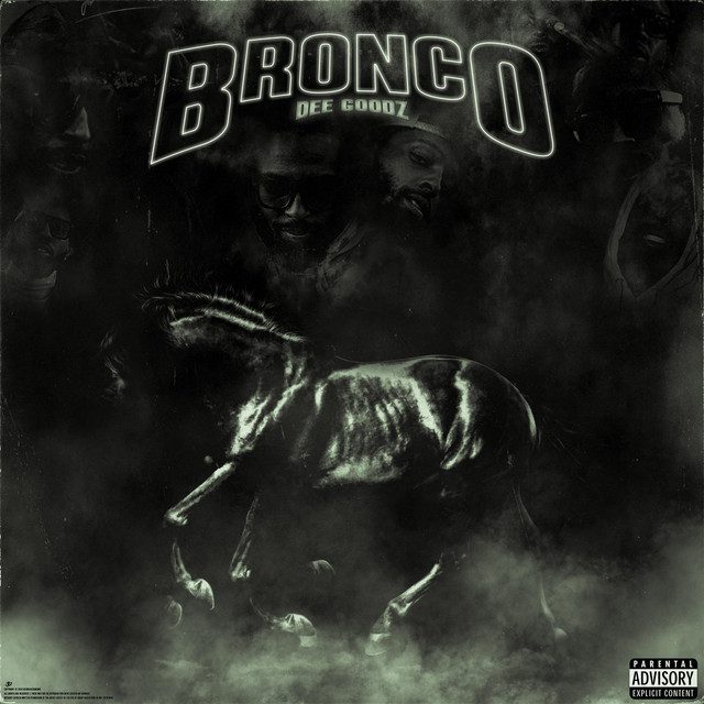 Dee Goodz - Bronco