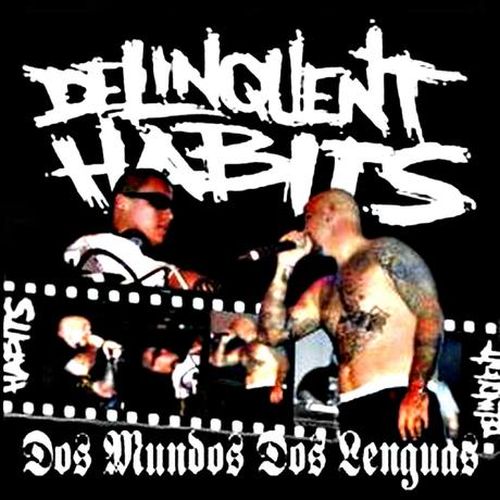 Delinquent Habits - Dos Mundos Dos Lenguas