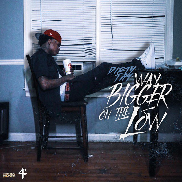 Dirty Tay - Way Bigger On The Low