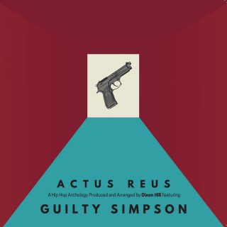 Dixon Hill & Guilty Simpson - Actus Reus