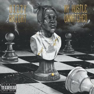 Dizzy Wright - My Hustle Unmatched