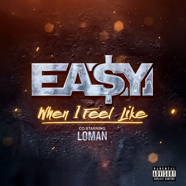 Ea$y Money & Loman - When I Feel Like