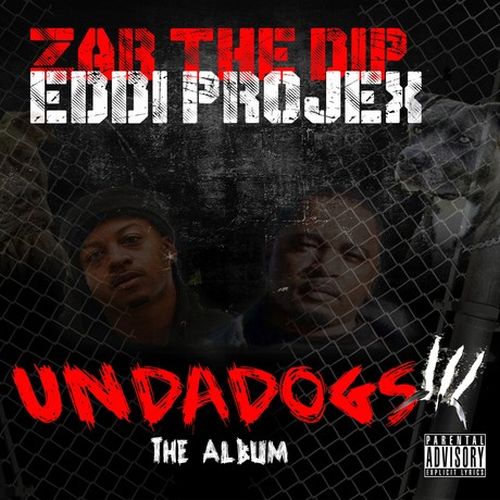 Eddie Projex & Zar The Dip - Undadogs The Album