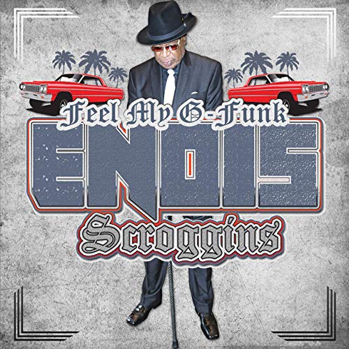 Enois Scroggins - Feel My G-Funk