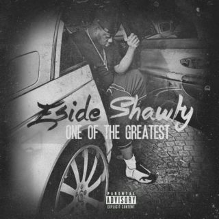 Eside Shawty One Of The Greatest