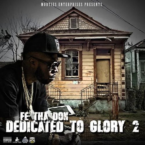 Fe Tha Don - Dedicated To Glory 2