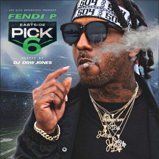 Fendi P & DJ Dow Jones - Eastside Pick 6