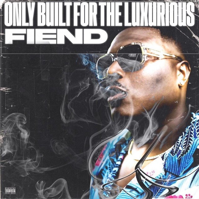 Fiend - Only Built For The Luxurious