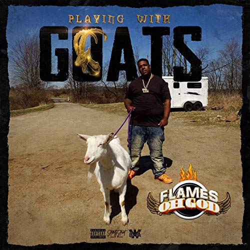 Flames OhGod - Playing With Goats