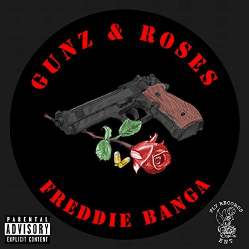 Freddie Banga Gunz Roses