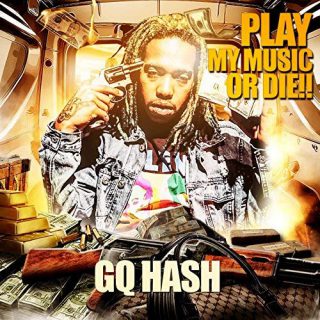 GQ HASH - Play My Music Or Die!!
