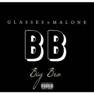 Glasses Malone - Big Bro